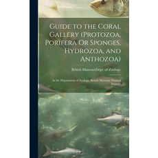 (英文圖書) Guide to the Coral Gallery (Protozoa Porifera Or Sponges Hydrozoa and Anthozoa): In the De... 精裝版, Legare Street Press, 英文