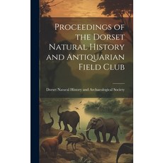(英文圖書) Proceedings of the Dorset Natural History and Antiquarian Field Club 精裝版, Legare Street Press, 英文