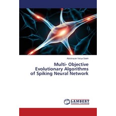 Multi- Objective Evolutionary Algorithms of Spiking Neural Network 平裝版, LAP Lambert Academic Publis..., 英文