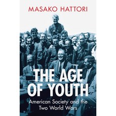 (英文圖書) The Age of Youth: American Society and the Two World Wars 精裝版, Cambridge University Press, 英文