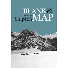 Blank on the Map: Pioneering exploration in the Shaksgam valley and Karakoram mountains 平裝版, Vertebrate Publishing, 英文
