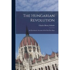 (英文圖書) The Hungarian Revolution: An Eyewitness's Account of the First Five Days 平裝版, Legare Street Press, 英文