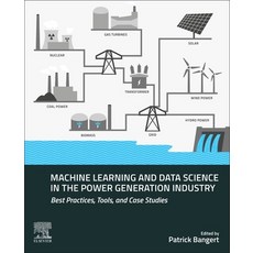 Machine Learning and Data Science in the Power Generation Industry: Best Practices Tools and Case ... 平裝版, Elsevier, 英文