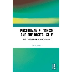 (英文圖書) Posthuman Buddhism and the Digital Self: The Production of Dwellspace 精裝版, Routledge, 英文
