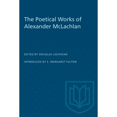 (英文圖書) The Poetical Works of Alexander McLachlan 平裝版, University of Toronto Press, 英文