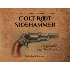 (英文圖書) A Collector's Guide to the Colt Root Sidehammer: Manufactured 1855 through 1870 平裝版, Palmetto Publishing, 英文