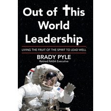 (英文圖書) Out of This World Leadership: Living the Fruit of the Spirit to Lead Well 精裝版, WestBow Press, 英文