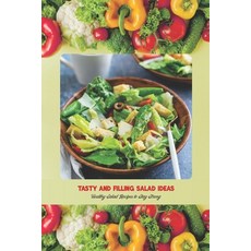 (英文圖書) Tasty and Filling Salad Ideas: Healthy Salad Recipes to Stay Strong: Salad Recipe Book 平裝版, Independently Published, 英文