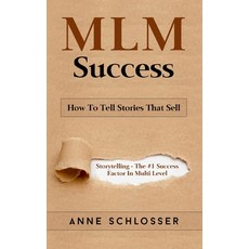 MLM Success: How To Tell Stories That Sell: Story Telling - The #1 Success Factor In Multi Level Mar... 平裝版, Books on Demand, 英文