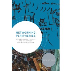 (英文圖書) Networking Peripheries: Technological Futures and the Myth of Digital Universalism 平裝版, MIT Press, 英文