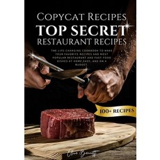 Copycat Recipes: Top Secret Restaurant Recipes. A Life-Changing Cookbook to Make Your Favorite Recip... 平裝版, Independently Published, 英文