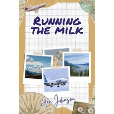 (英文圖書) Running The Milk: Flying Like None Other 平裝版, Independently Published, 英文