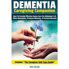 (英文圖書) Dementia Caregiving Companion: How To Provide Effective Home Care For Alzheimer... 平裝版, Ben Clardy, 英文