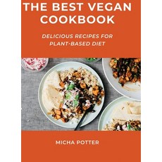 The Best Vegan Cookbook: Delicious Recipes for Plant-Based Diet 精裝版, Micha Potter, 英文