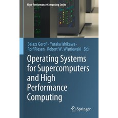 Operating Systems for Supercomputers and High Performance Computing 平裝版, Springer, 英文