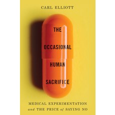 (英文圖書) The Occasional Human Sacrifice: Medical Experimentation and the Price of Saying No 精裝版, W. W. Norton & Company, 英文