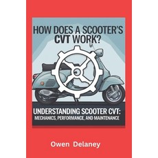 (英文圖書) How Does a Scooter's CVT Work?: Understanding Scooter CVT: Mechanics Performan... 平裝版, Independently Published, 英文
