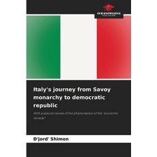 (英文圖書) Italy's journey from Savoy monarchy to democratic republic 平裝版, Our Knowledge Publishing, 英文