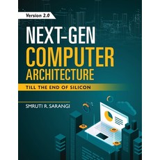 (英文圖書) Next-Gen Computer Architecture: Till The End of Silicon - Version 2.0 平裝版, White Falcon Publishing, 英文