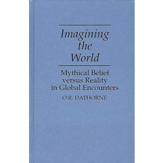 (英文圖書) Imagining the World: Mythical Belief versus Reality in Global Encounters 精裝版, Bloomsbury Publishing PLC, 英文
