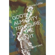 (英文圖書) God's Almighty Treasure of the Heart: For the Ancient Days of Glory 平裝版, Convictedeyes Publishing, 英文