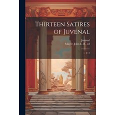(英文圖書) Thirteen Satires of Juvenal: V. 2 平裝版, Legare Street Press, 英文