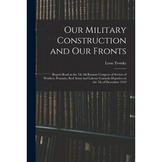 (英文圖書) Our Military Construction and our Fronts; Report Read at the 7th All-Russian Congress of Sovi... 平裝版, Legare Street Press, 英文