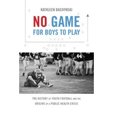 (英文圖書) No Game for Boys to Play: The History of Youth Football and the Origins of a Pu... 精裝版, University of North Carolin..., 英文