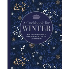 (英文圖書) A Cookbook for Winter: More Than 100 Nurturing & Comforting Recipes for the Colder Months 精裝版, Ryland Peters & Small, 英文