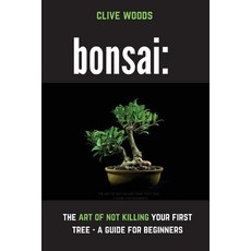(英文圖書) Bonsai: The art of not killing your first tree - A guide for beginners 平裝版, Klg Publishing, 英文