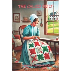 (英文圖書) The Calico Quilt 平裝版, Independently Published, 英文