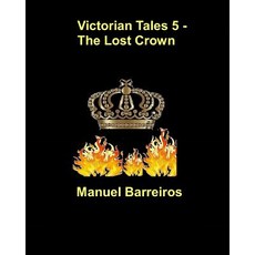 (英文圖書) Victorian Tales 5 - The Lost Crown 平裝版, Independently Published, 英文