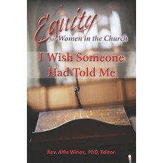 I Wish Someone Had Told Me: Equity for Women in the Church 平裝版, Independently Published, 英語