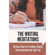 (英文圖書) The Writing Meditations: Discover How Far Freedom Clarity And Inspiration Can Take You: Dee... 平裝版, Independently Published, 英文
