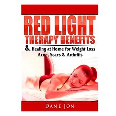 Red Light Therapy Benefits & Healing at Home for Weight Loss Acne Scars & Arthritis 平裝版, Abbott Properties, 英文
