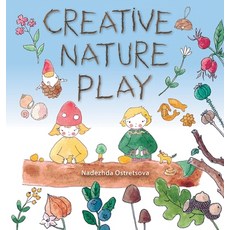 (英文圖書)Creative Nature Play: Imaginative Crafting Games Stories & Adventures 平裝版, Hawthorn Press, 英文