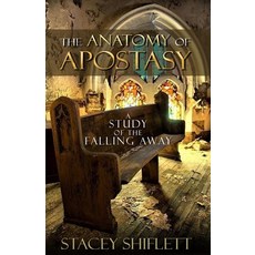 (英文圖書) The Anatomy of Apostasy: A Study of the Falling Away 平裝版, Independently Published, 英文