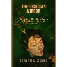 (英文圖書) The Obsidian Mirror: An Adult Healing from Childhood Sexual Abuse 平裝版, Independently Published, 英文