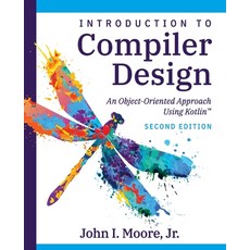 (英文圖書) Introduction to Compiler Design: An Object-Oriented Approach Using Kotlin(TM) 平裝版, Softmoore Consulting, 英文