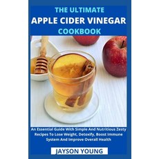 (英文圖書) The Ultimate Apple Cider Vinegar Cookbook: An Essential Guide With Simple And Nutritious Zest... 平裝版, Independently Published, 英文