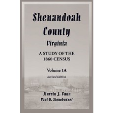 (英文圖書) Shenandoah County Virginia: A Study of the 1860 Census Volume 1A - Revised Edition 平裝版, Heritage Books, 英文