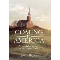 (英文圖書) Coming to America: A remarkable journey of the Haynes family 精裝版, Jeri C. Haynes, 英文