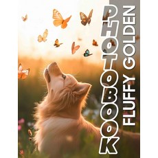 (英文圖書) Fluffy Golden Photo Book: 40 Adorable Images Of Golden Retrievers For Dog Lover... 平裝版, Independently Published, 英文
