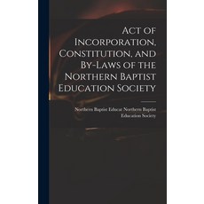 (英文圖書) Act of Incorporation Constitution and By-laws of the Northern Baptist Education Society 精裝版, Legare Street Press, 英文