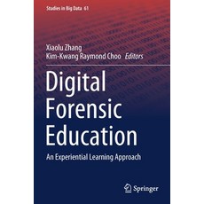 Digital Forensic Education: An Experiential Learning Approach 平裝版, Springer, 英文