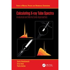 (英文圖書) Calculating X-ray Tube Spectra: Analytical and Monte Carlo Approaches 平裝版, CRC Press, 英文