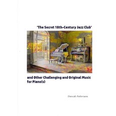 (英文圖書) 'The Secret 18th-Century Jazz Club' and Other Challenging and Original Music fo... 平裝版, Lulu.com, 英文