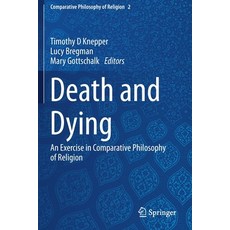 Death and Dying: An Exercise in Comparative Philosophy of Religion 平裝版, Springer, 英文