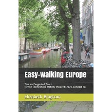 Easy-Walking Europe: Tips and Suggested Tours for the (Somewhat) Mobility Impaired: 2020 Compact Ed... 平裝版, Independently Published, 英文