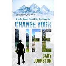 (英文圖書) Change Your Life: A Guided Journey Toward Living Your Dream Life (How to Get More Done With L... 平裝版, Cary Johnston, 英文